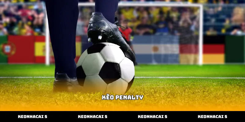 Loạt sút luân lưu kịch tính ảnh hưởng đến kèo penalty