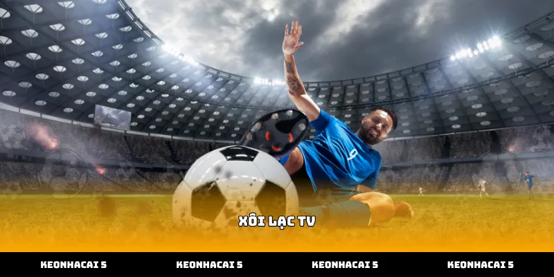 Theo dõi bóng đá trực tuyến cực nhanh tại xôi lạc tv